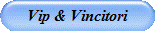 Vip & Vincitori